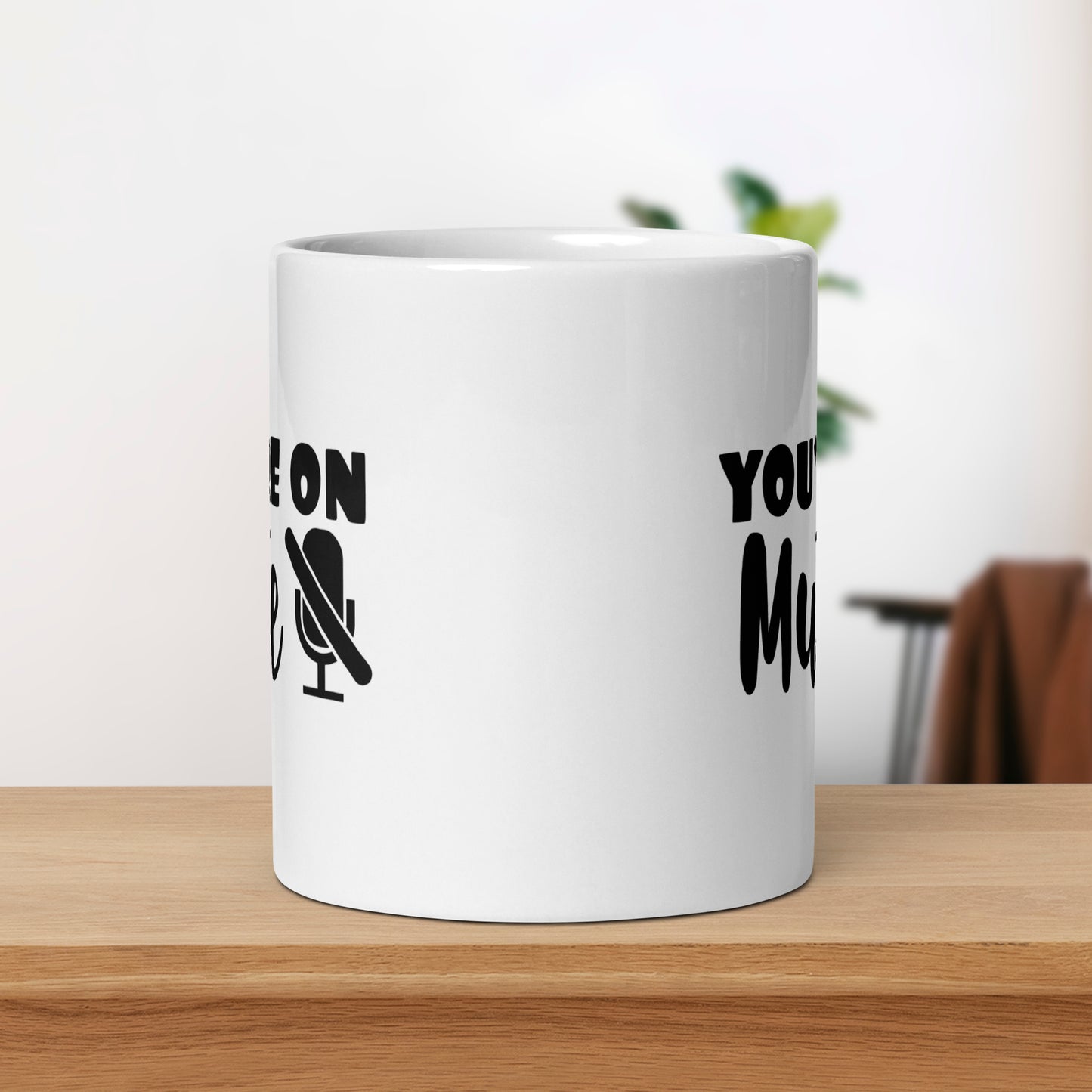 You're on Mute - White glossy mug