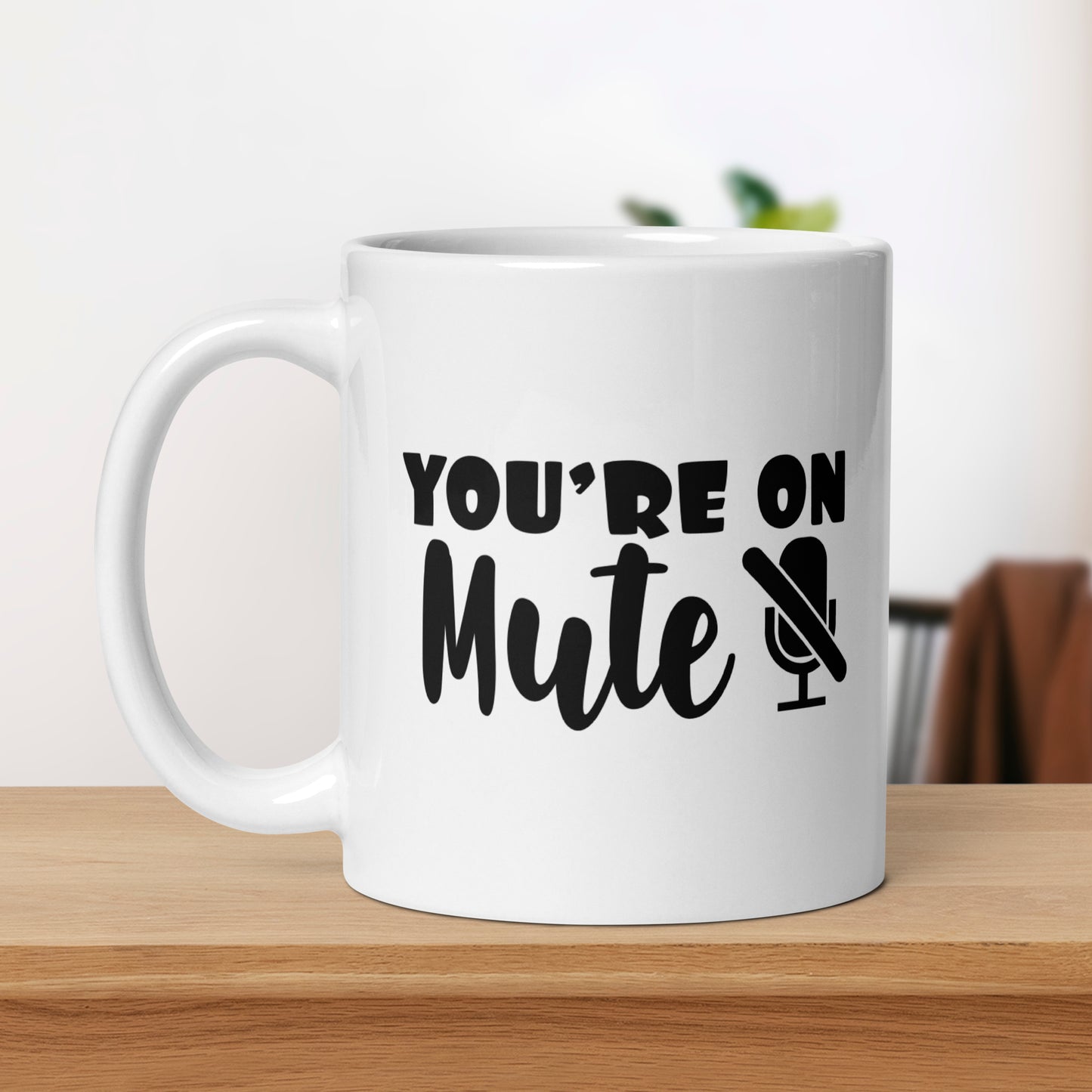 You're on Mute - White glossy mug