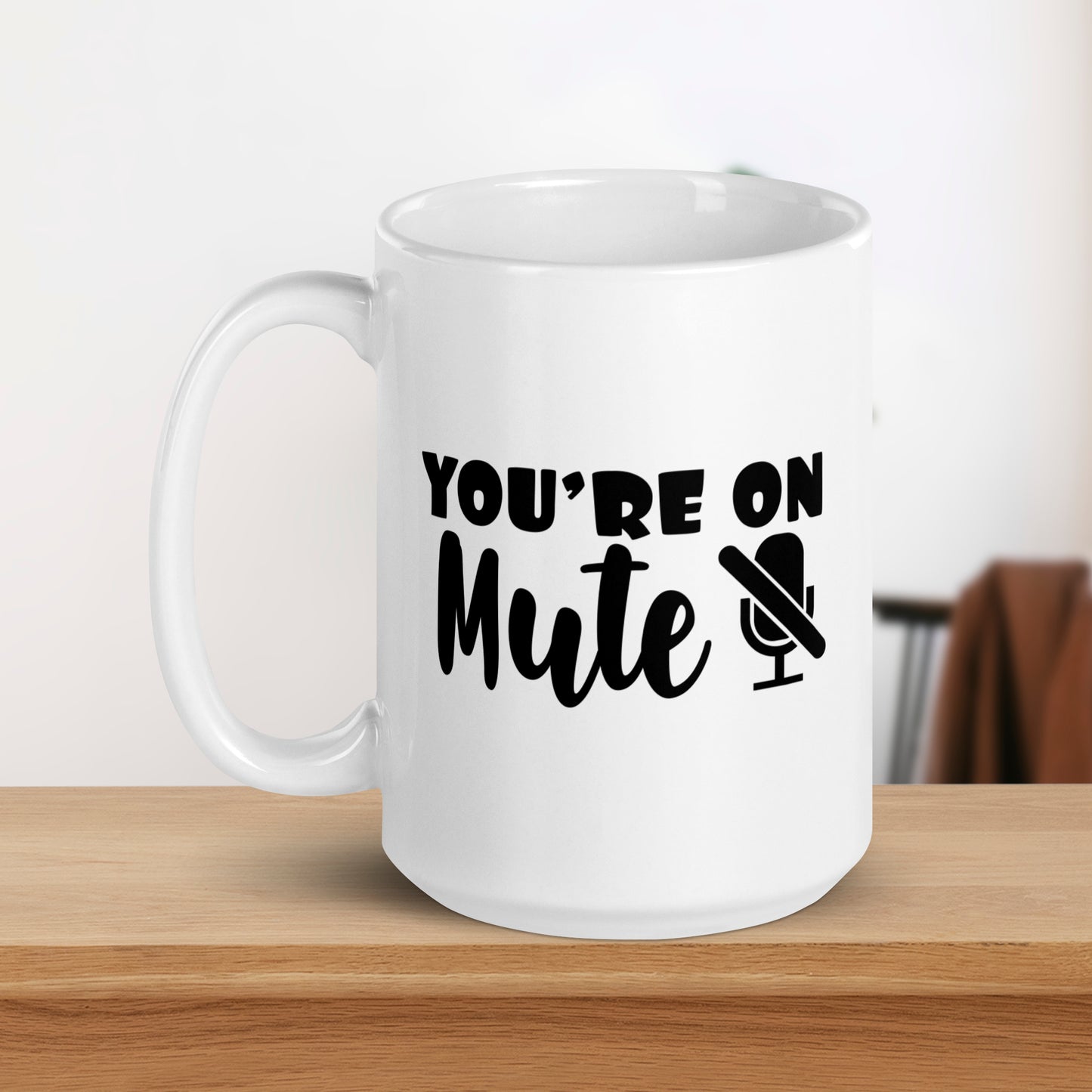 You're on Mute - White glossy mug