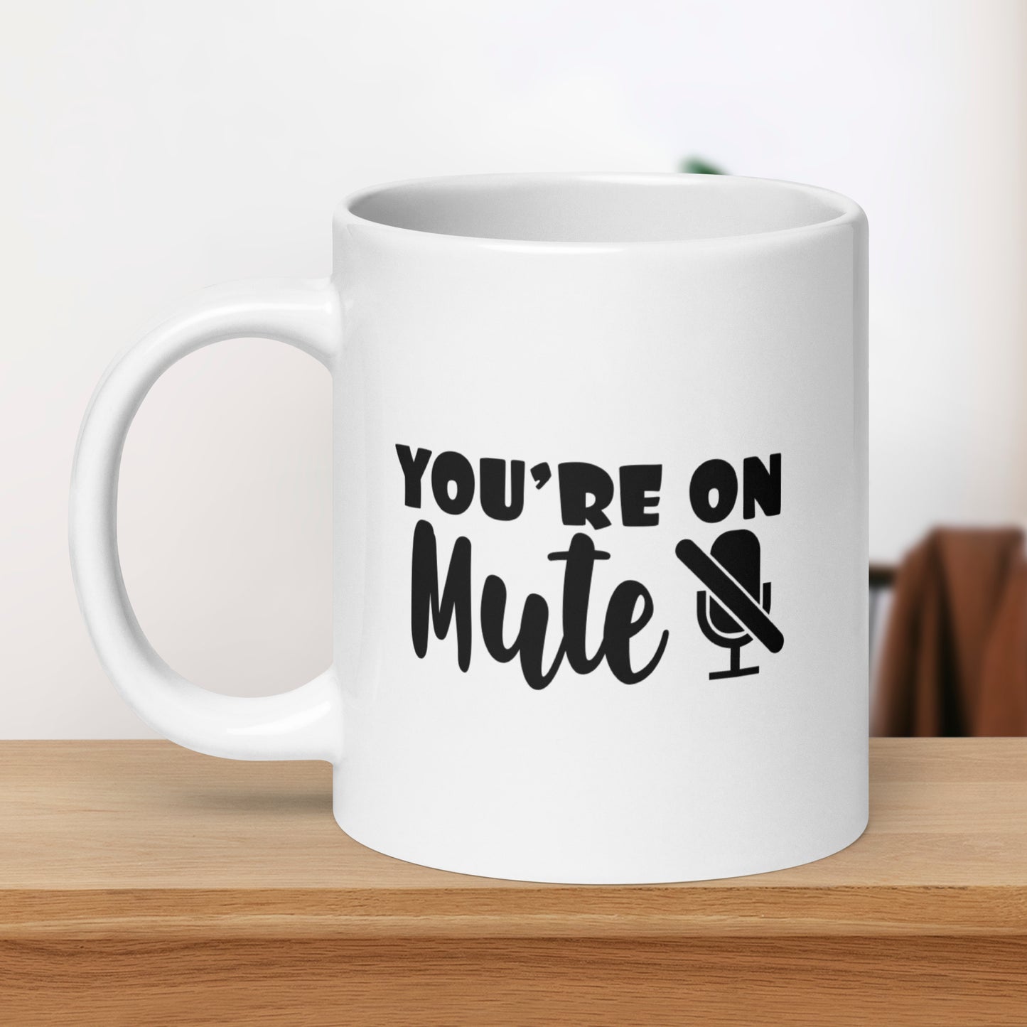 You're on Mute - White glossy mug